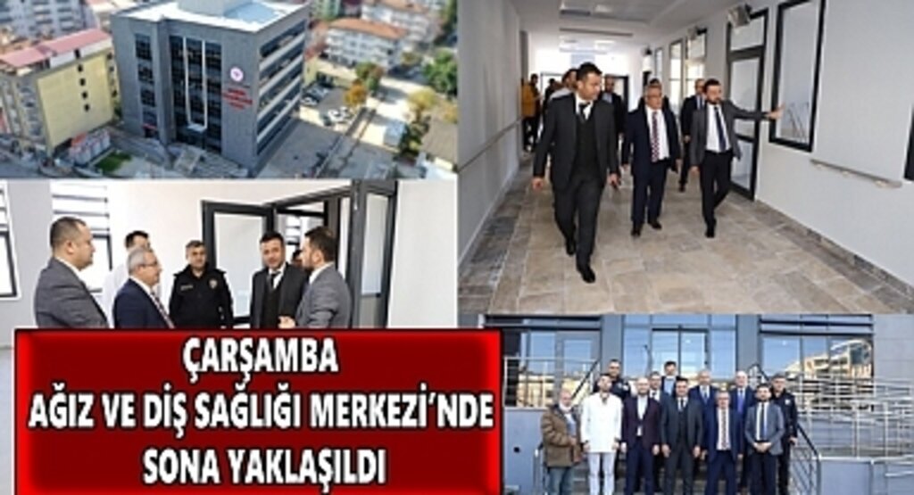 Çarşamba Ağız ve Diş sağlığı merkezi'nde sona yaklaşıldı