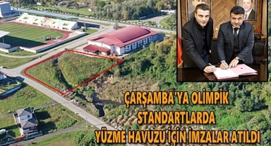 Çarşamba'ya olimpik standartlarda yüzme havuzu için imzalar atıldı