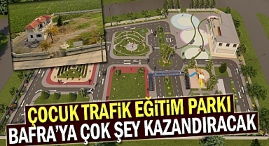 Çocuk Trafik Eğitim Parkı Bafra'ya Yakışacak