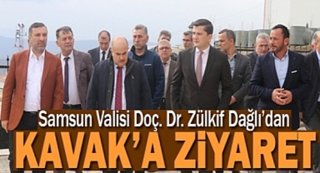 Samsun Valisi Doç.Dr. Zülkif Dağlı'dan Kavak'a Ziyaret