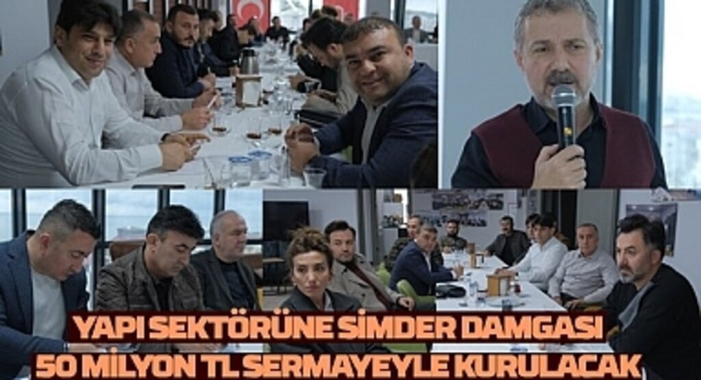SİMDER'den 50 milyon TL sermayeli şirket