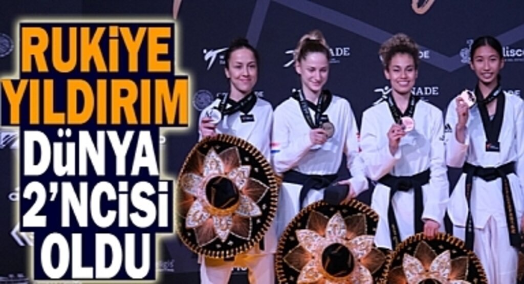 Taekwondo Şampiyonası'nın Dünya 2'ncisi Rukiye Yıldırım