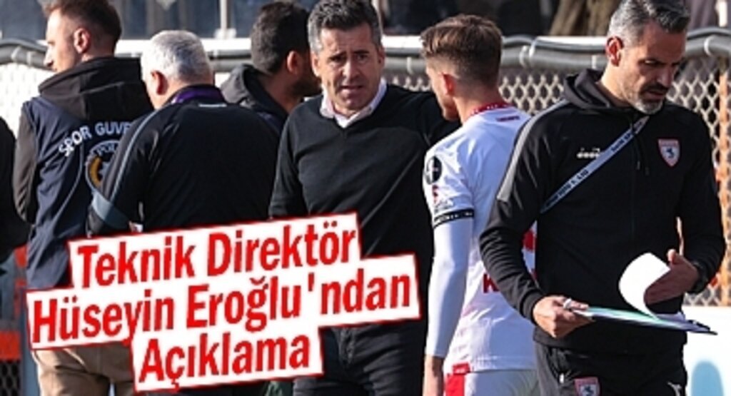 Teknik Direktör Hüseyin Eroğlu'ndan Açıklama