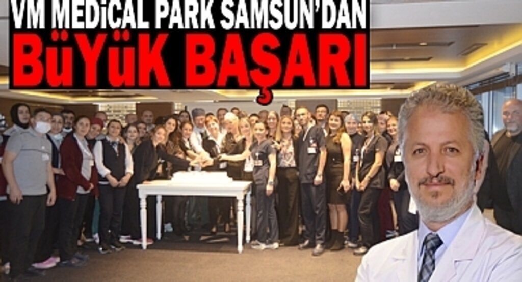 VM Medical Park Samsun Sağlıkta Kalite Standartların'dan 98,4 Puan Aldı 