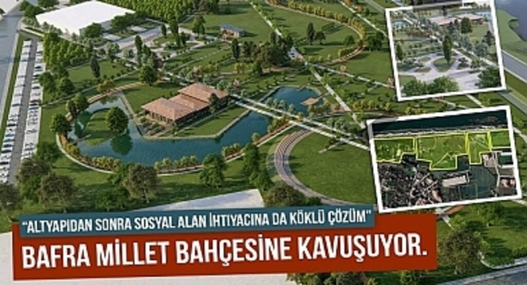 Bafra Millet Bahçesi'ne kavuşuyor
