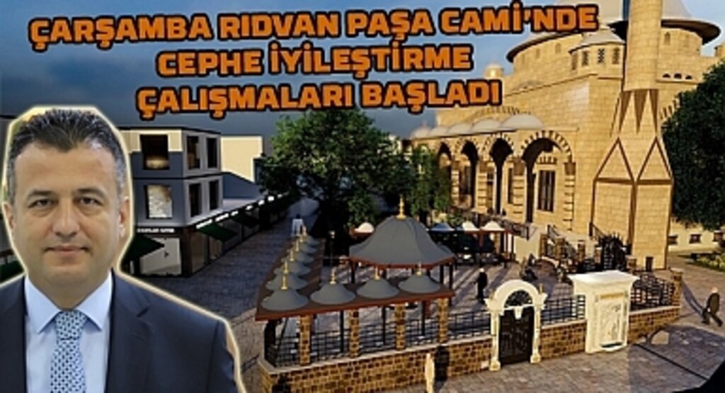 Çarşamba Rıdvan Paşa Cami'nde iyileştirme çalışmaları 