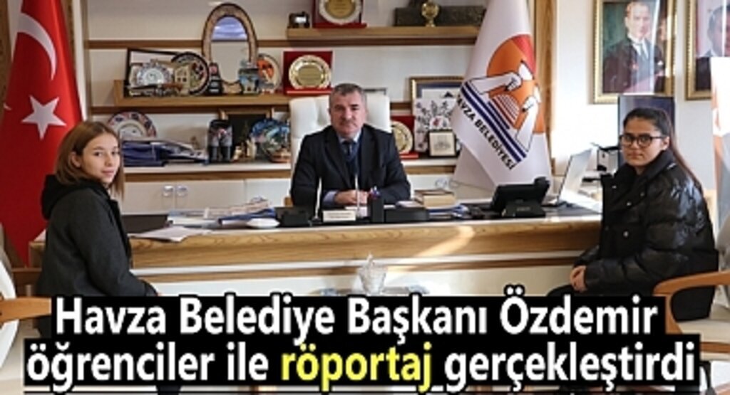 Havza Belediye Başkanı Özdemir öğrenciler ile röportaj gerçekleştirdi