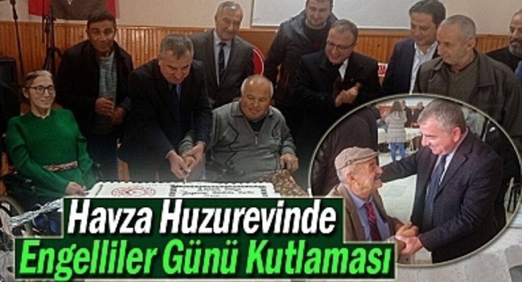 Havza Huzurevinde Engelliler Günü Kutlaması
