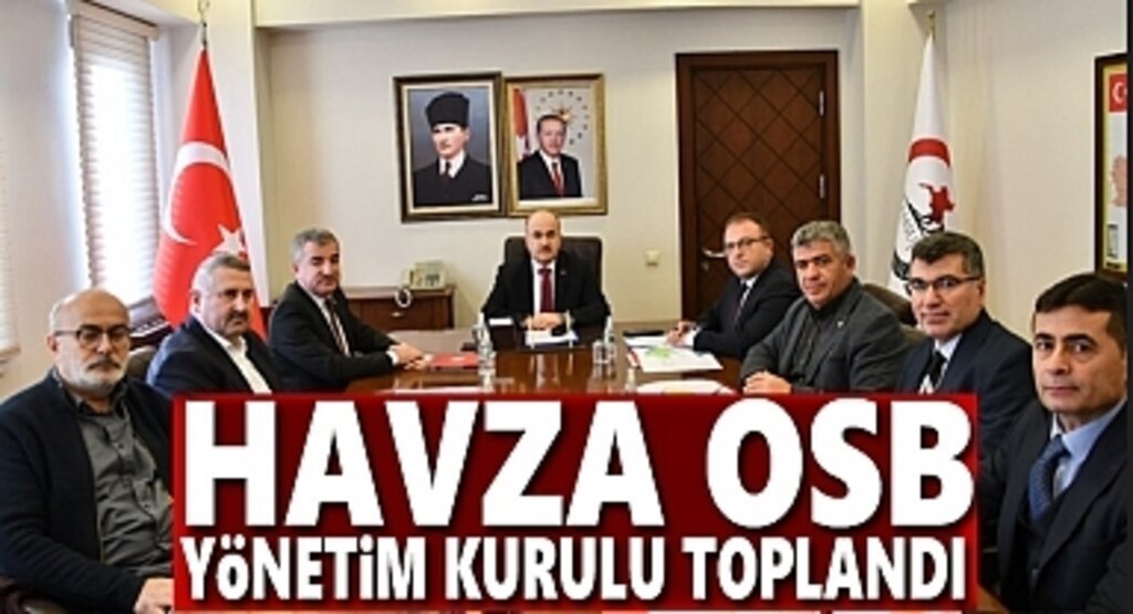 Havza OSB Yönetimi Kurulu Toplandı