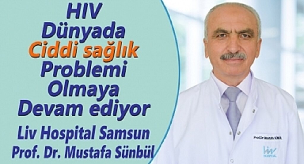 HIV Dünyada ciddi sağlık problemi olmaya devam ediyor 