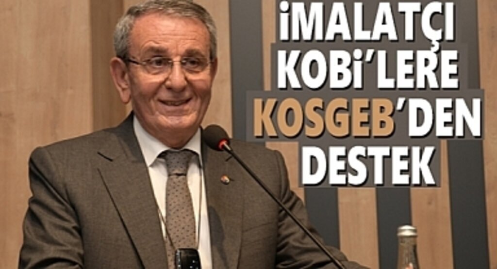 İmalatçı KOBİ'lere KOSGEB tarafından 2 milyon TL'ye kadar destek 