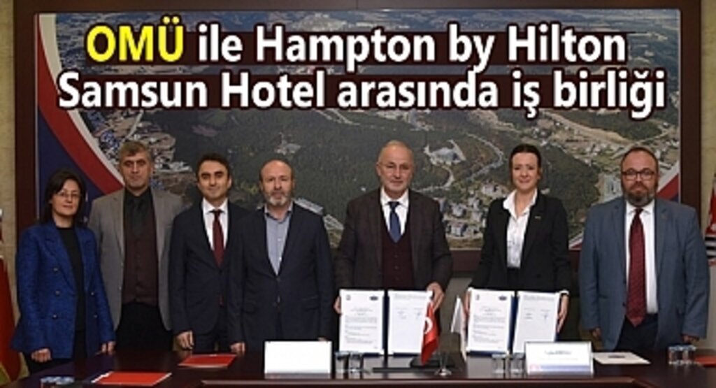 OMÜ ile Hampton by Hilton Samsun Hotel arasında iş birliği