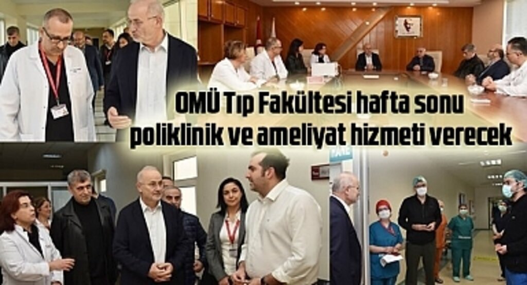 OMÜ Tıp Fakültesi hafta sonu poliklinik ve ameliyat hizmeti verecek