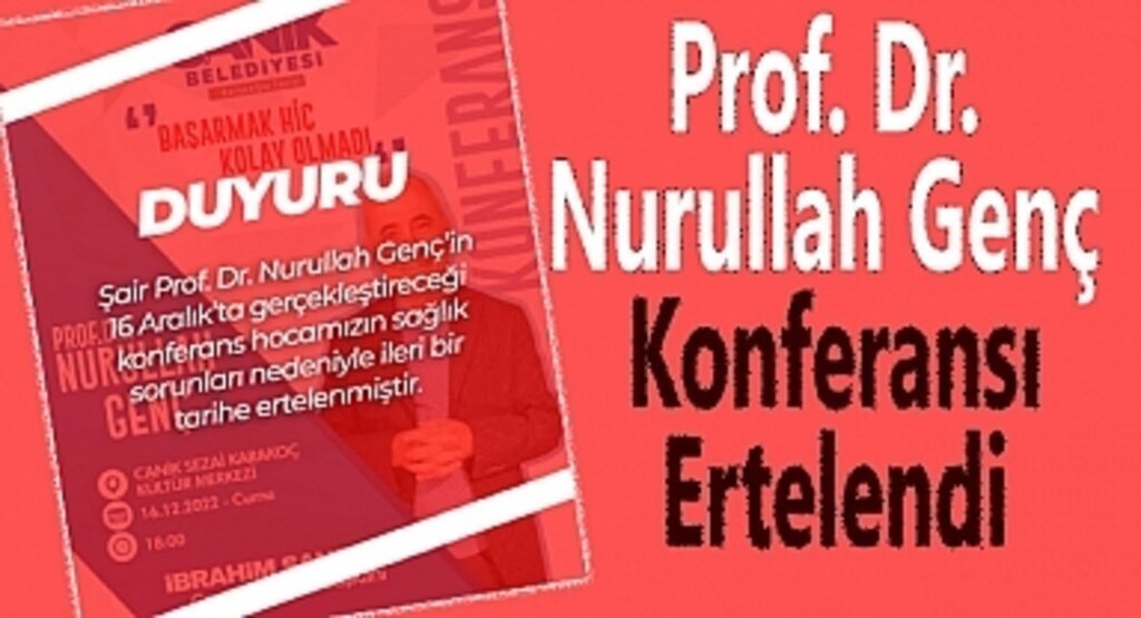 Prof. Dr. Nurullah Genç Konferansı Ertelendi 