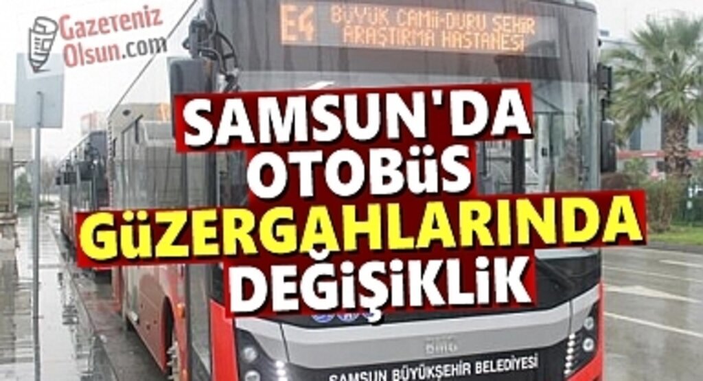 Samsun'da Otobüs güzergahlarında değişiklik