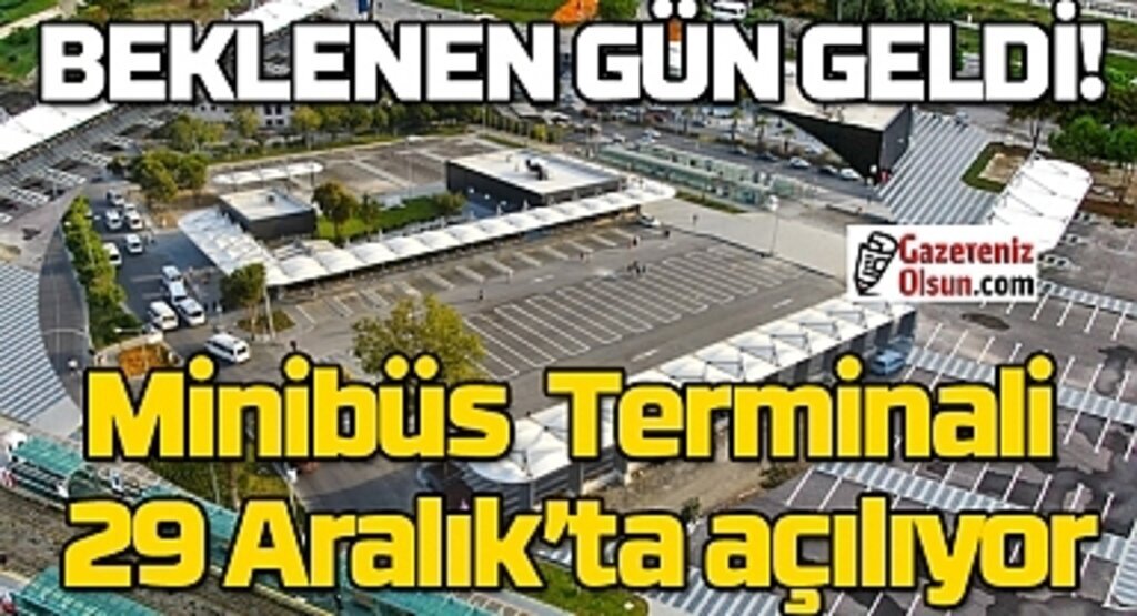Samsun Minibüs Terminali Açılıyor! Samsun'da ilçelerden tek araç dönemi başlıyor