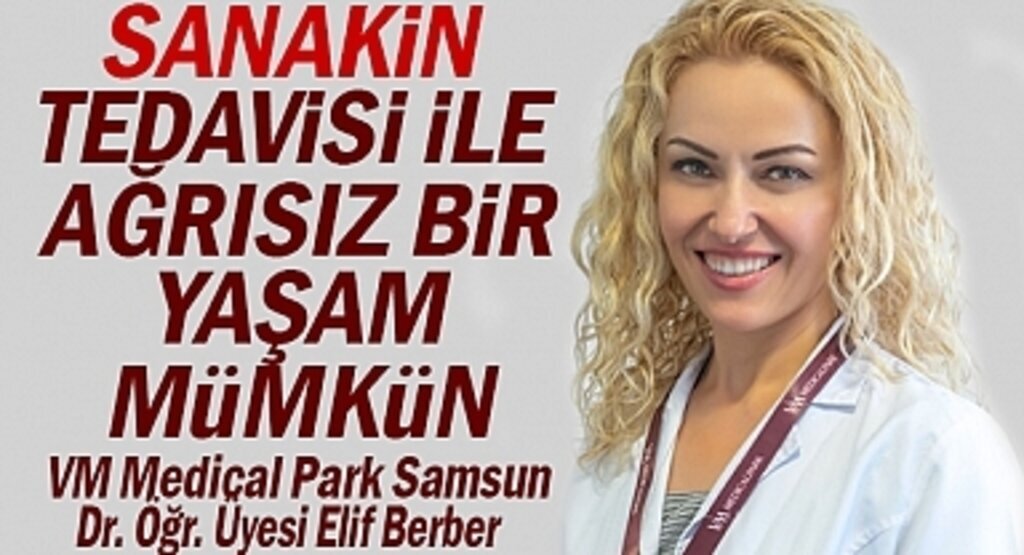 Sanakin tedavisi ile ağrısız bir yaşam mümkün