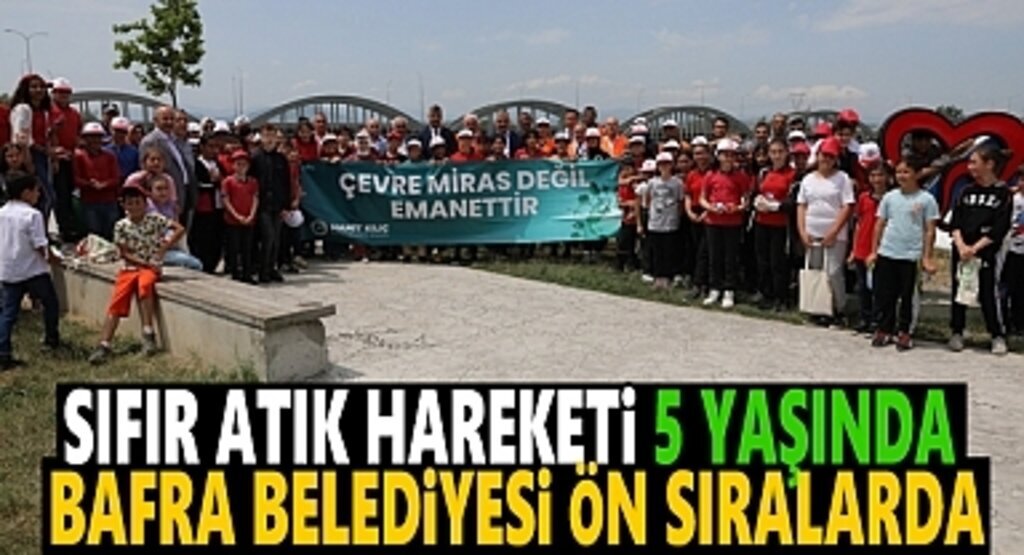 Sıfır Atık Hareketi 5 Yaşında Bafra Belediyesi Ön Sırada 
