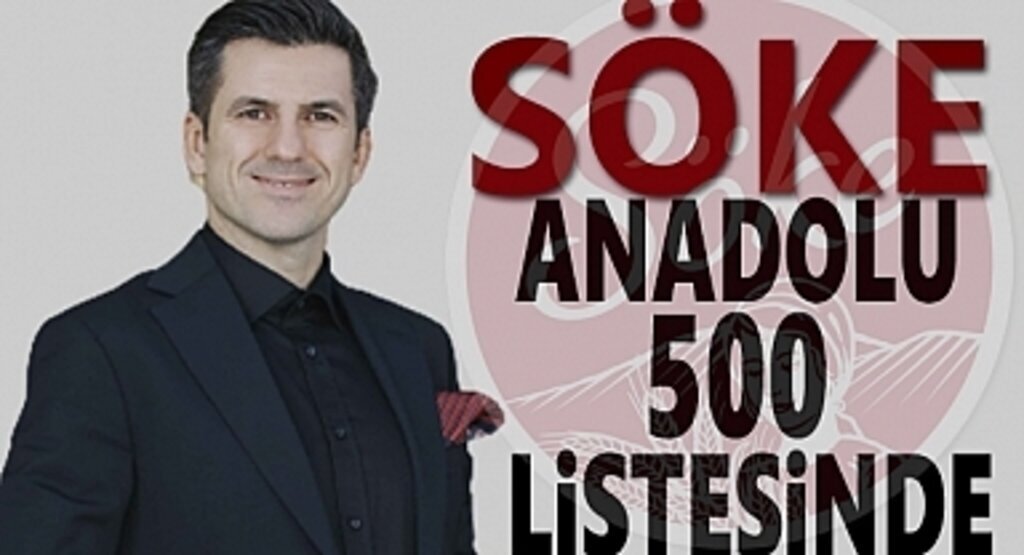 Söke Anadolu 500 Listesinde