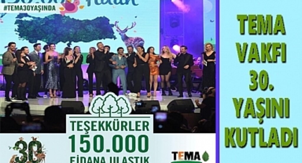 TEMA Vakfı 30. yaşını kutladı