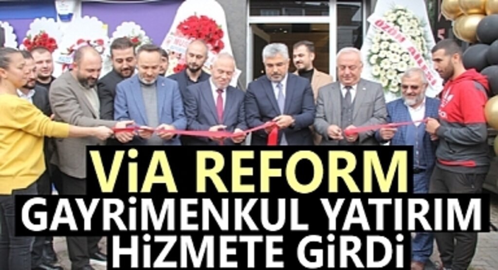 Via Reform Gayrimenkul Yatırım Hizmete Girdi