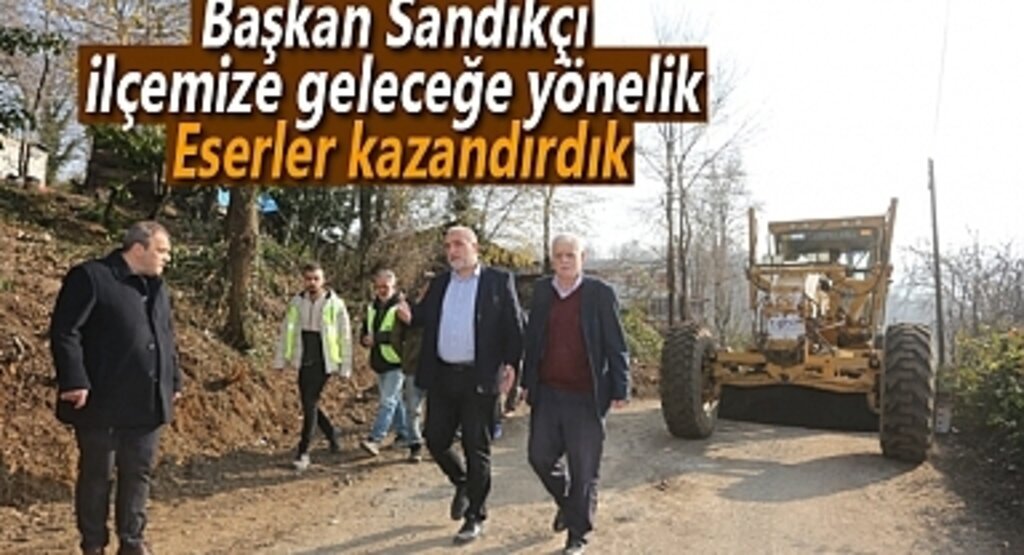 Başkan Sandıkçı: İlçemize geleceğe yönelik eserler kazandırdık