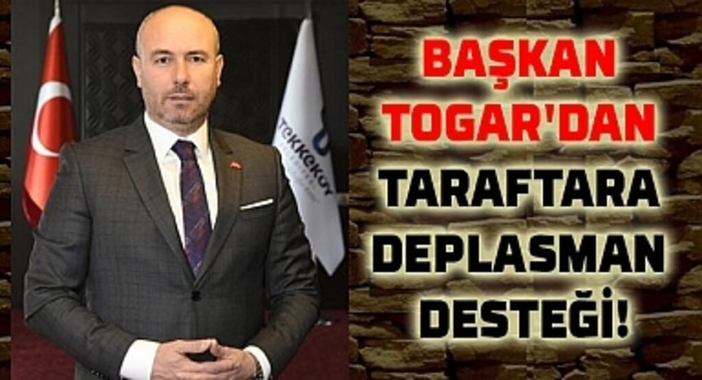 Başkan Togar'dan taraftara deplasman desteği!
