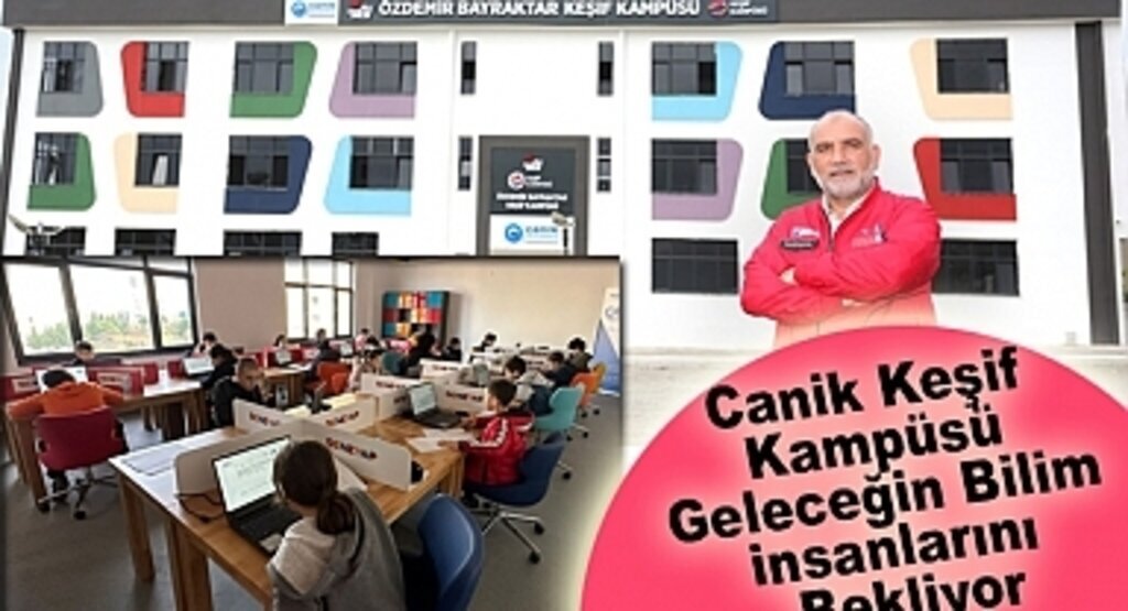 Canik Keşif Kampüsü Geleceğin Bilim İnsanlarını Bekliyor