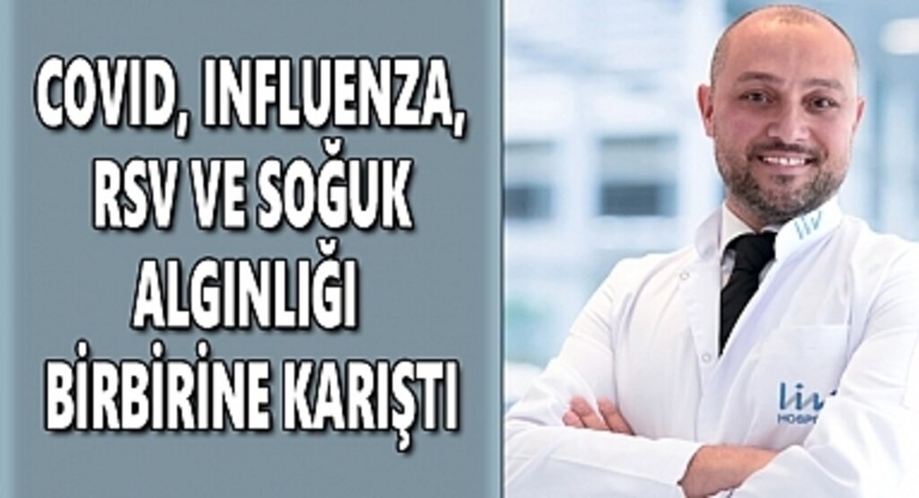 Covid, Influenza, Rsv ve Soğuk algınlığı birbirine karıştı