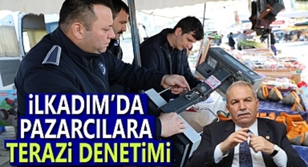 İlkadım'da Zabıta Ekipleri Pazar Denetimlerinde 