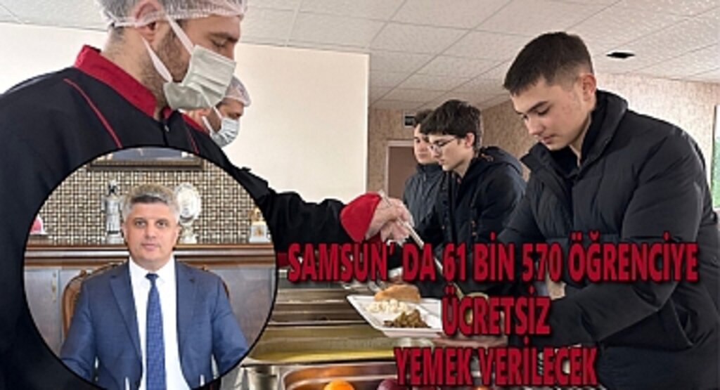 Samsun'da 61 bin 570 öğrenciye ücretsiz yemek verilecek