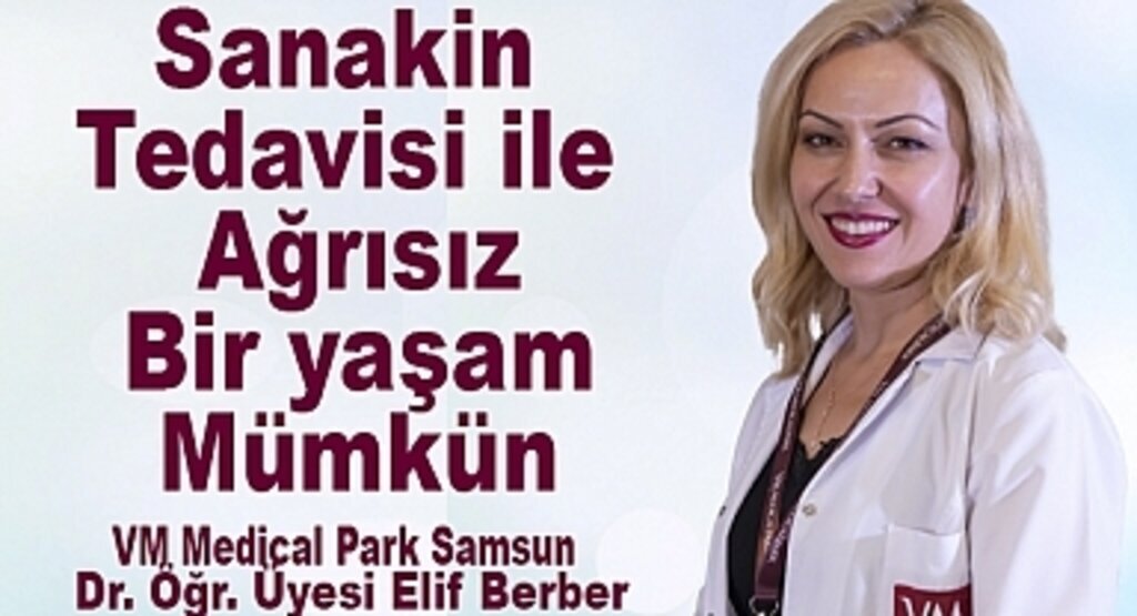 Sanakin tedavisi ile ağrısız bir yaşam mümkün