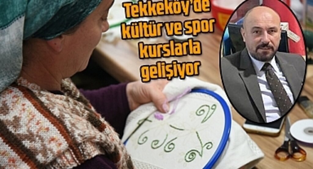 Tekkeköy'de kültür ve spor kurslarla gelişiyor 