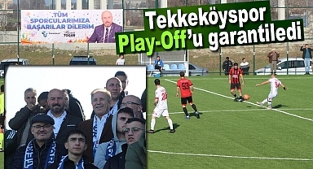 Tekkeköyspor Play-Off’u garantiledi