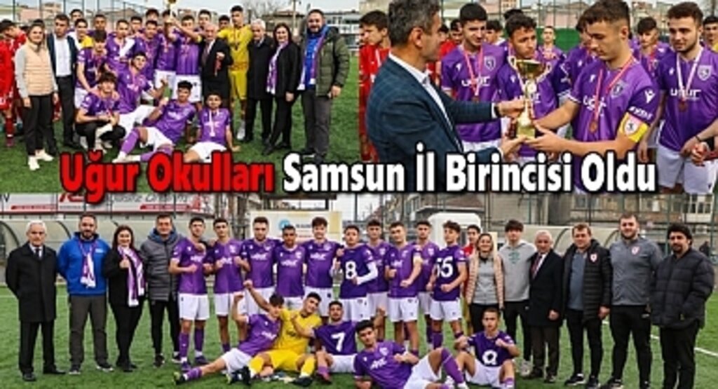 Uğur Okulları Samsun İl Birincisi Oldu