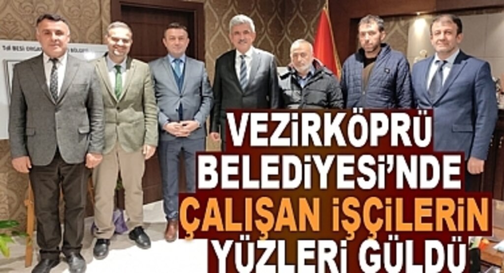 Vezirköprü Belediyesi Çalışanlarının Yüzleri Güldü