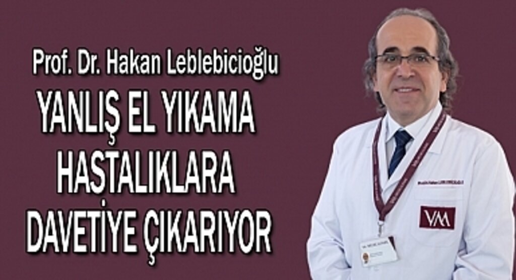 Yanlış el yıkama hastalıklara davetiye çıkarıyor