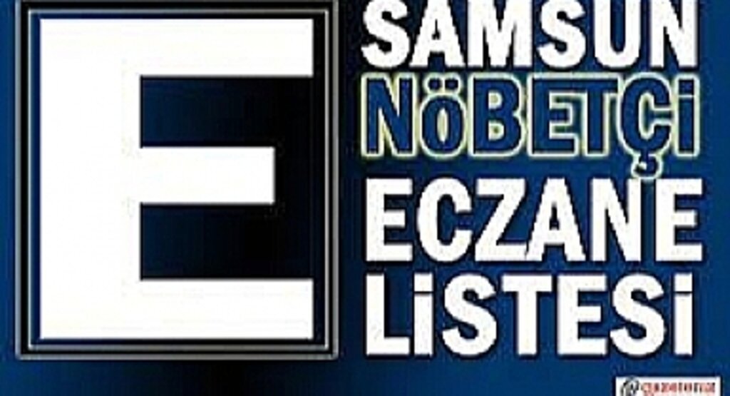 10 Şubat Samsun nöbetçi eczane