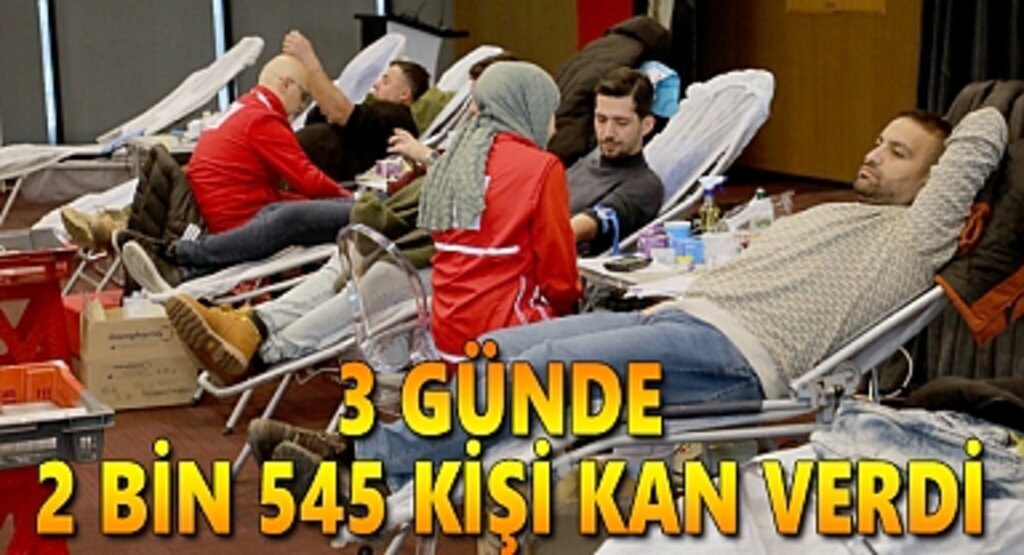 3 günde 2 bin 545 kişi kan verdi