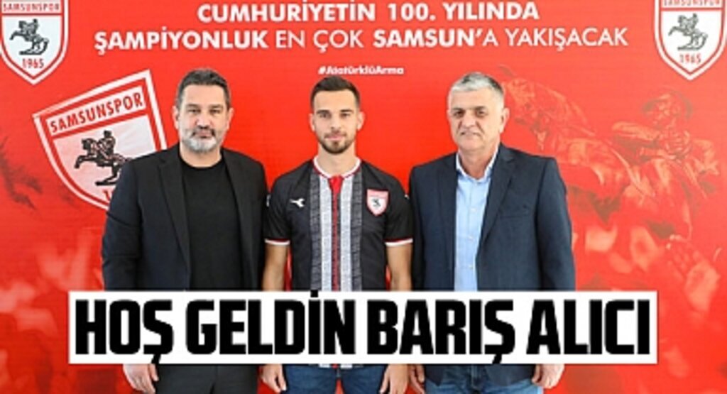 Barış Alıcı Samsunspor'da! Barış Alıcı kimdir?