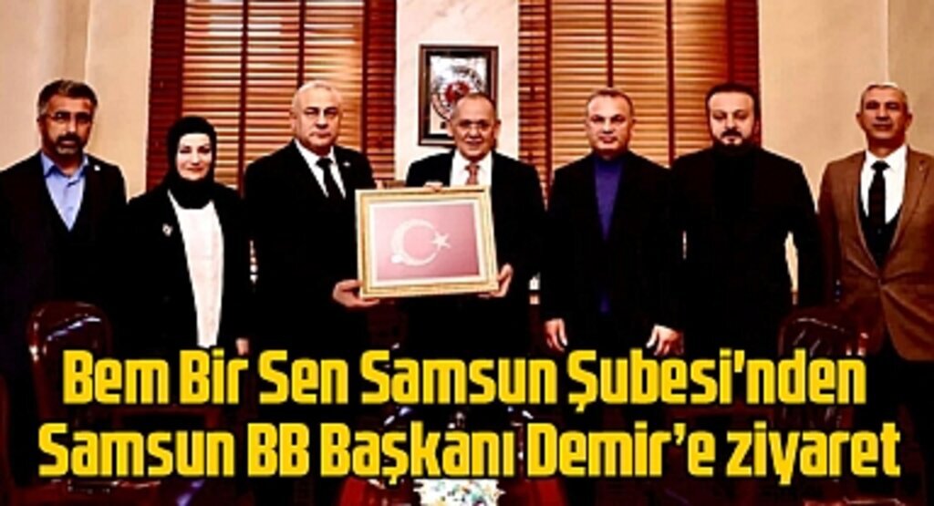 Bem Bir Sen Samsun Şubesi'nden Başkan Demir'e ziyaret