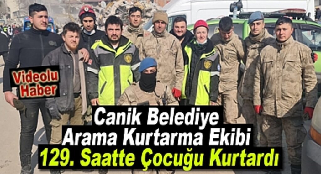 Canik Arama Kurtarma Ekibi Enkazdan 129. Saatte Çocuğu Kurtardı