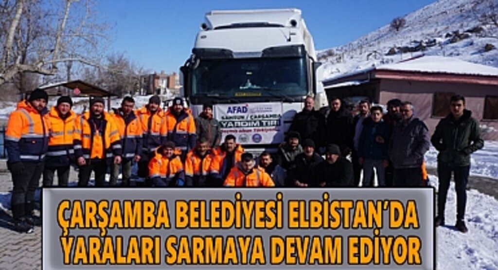 Çarşamba Belediyesi Elbistan'da yaraları sarmaya devam ediyor