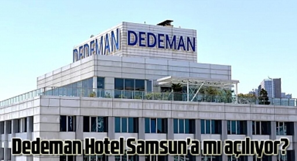 Dedeman Hotel Samsun'a otel mi açacak? Dedeman Samsun Otel Projesi