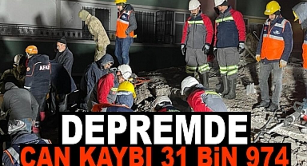 Kahramanmaraş merkezli 10 ili etkileyen deprem felaketinde ölü sayısı 31 bin 974'e yükseldi. 