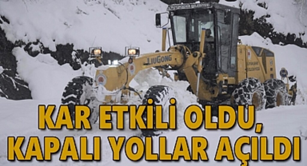 Kar etkili oldu, kapalı yollar açıldı