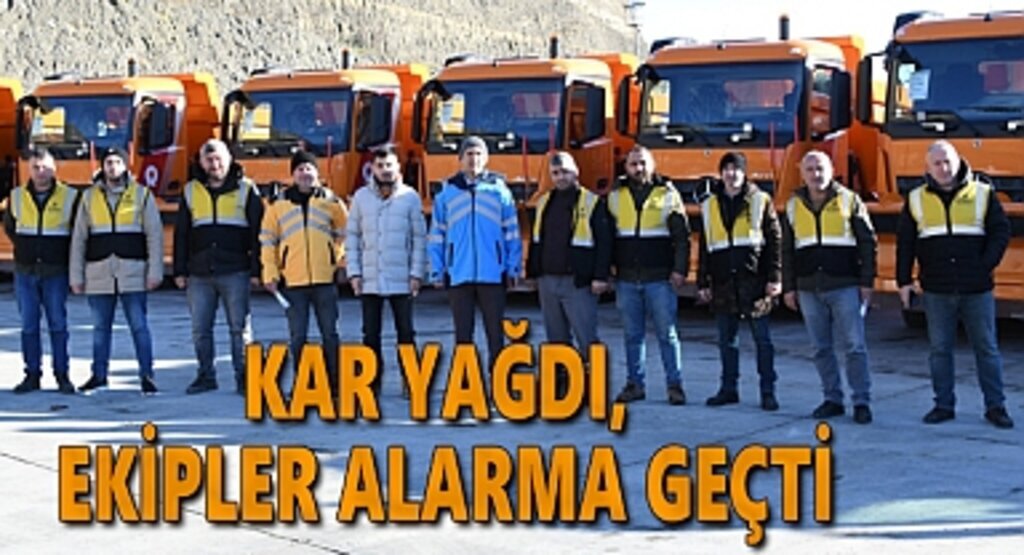 Kar yağdı, ekipler alarma geçti
