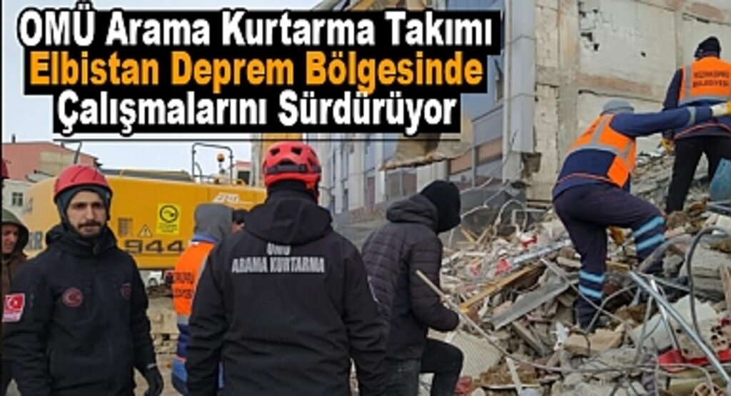 OMÜ Arama Kurtarma Takımı Elbistan Deprem Bölgesinde