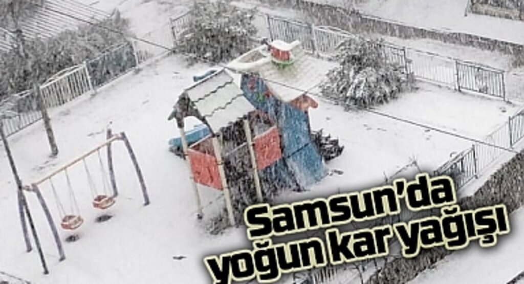 Samsun'da yoğun kar yağışı başladı! Samsun kar haberleri