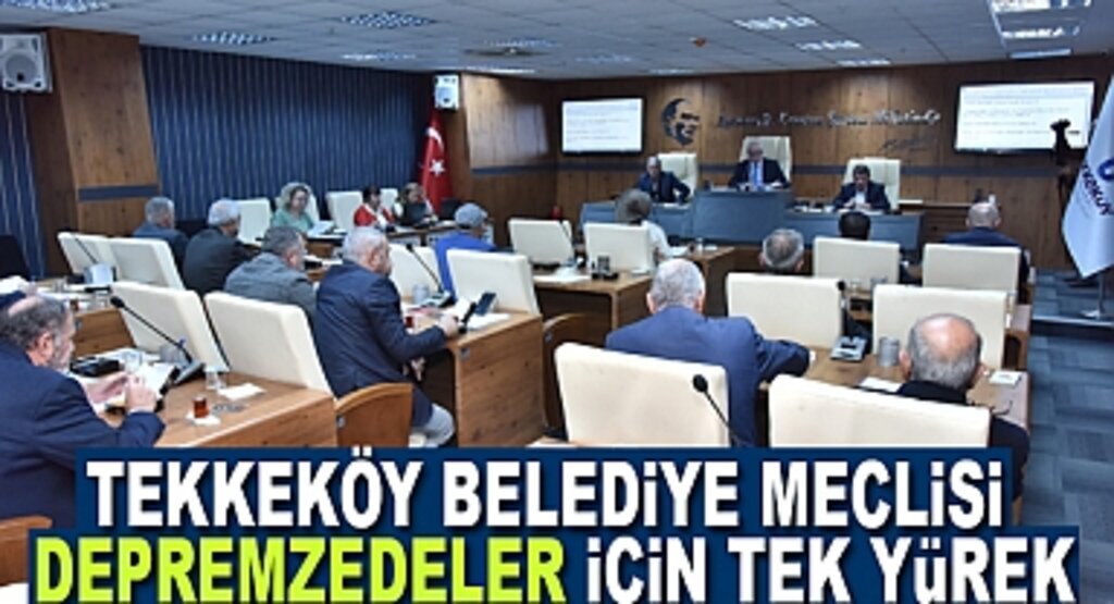 Tekkeköy Belediye Meclisi depremzedeler için tek yürek